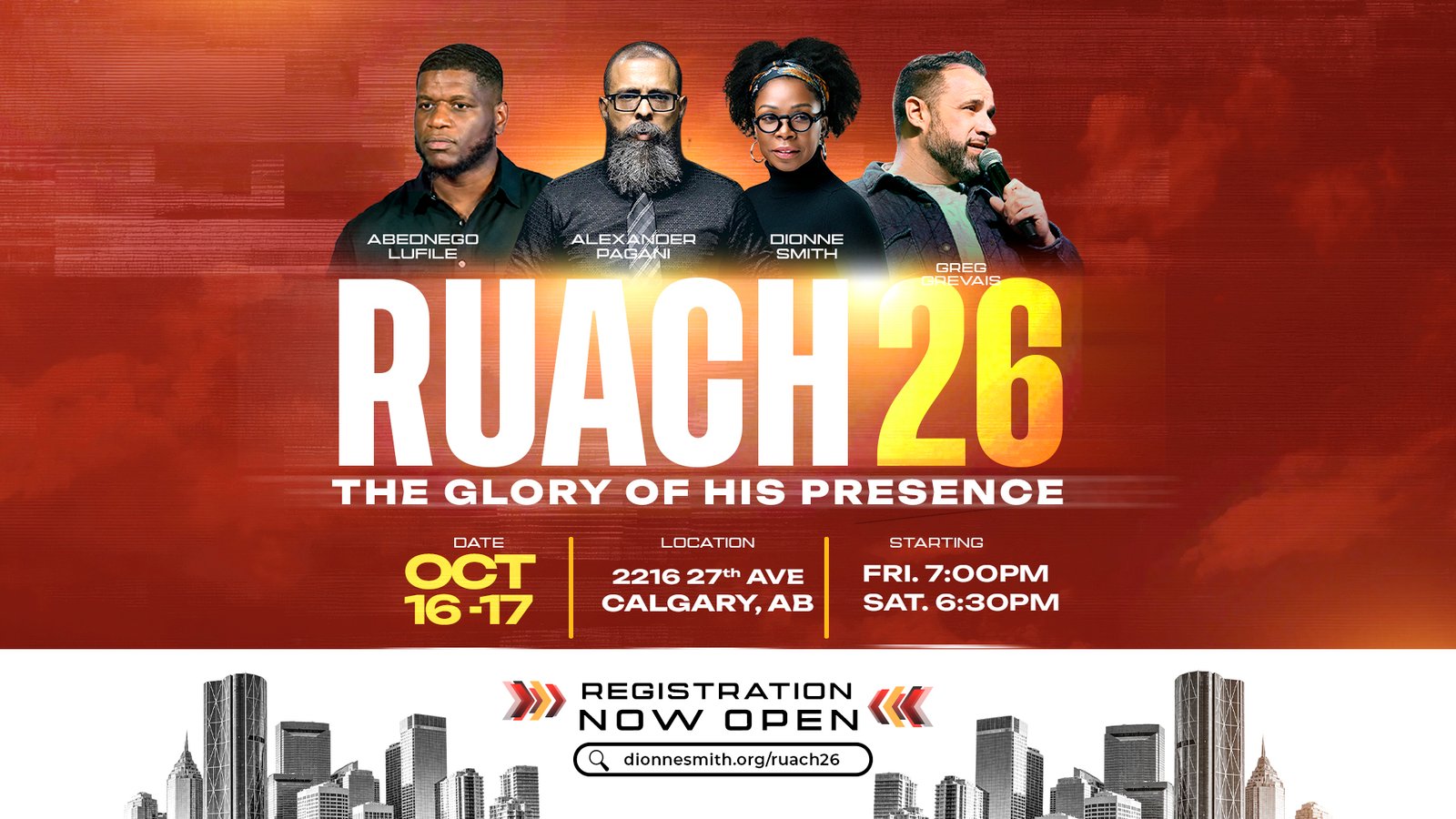 RUACH 26 &mdash; The Glory of His Presence. Abednego Lufile, Alexander Pagani, Dionne Smith, Greg Gervais. Registration now open. October 16-17, Calgary AB.